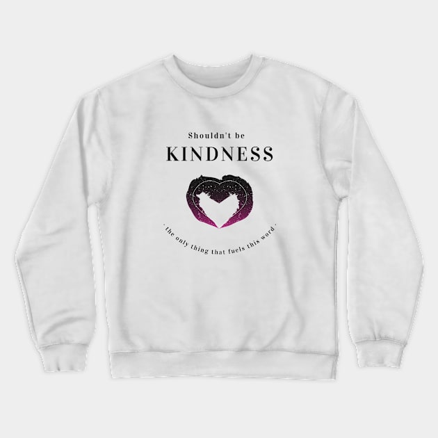 Kindness - Self help design Crewneck Sweatshirt by Divine Crowns